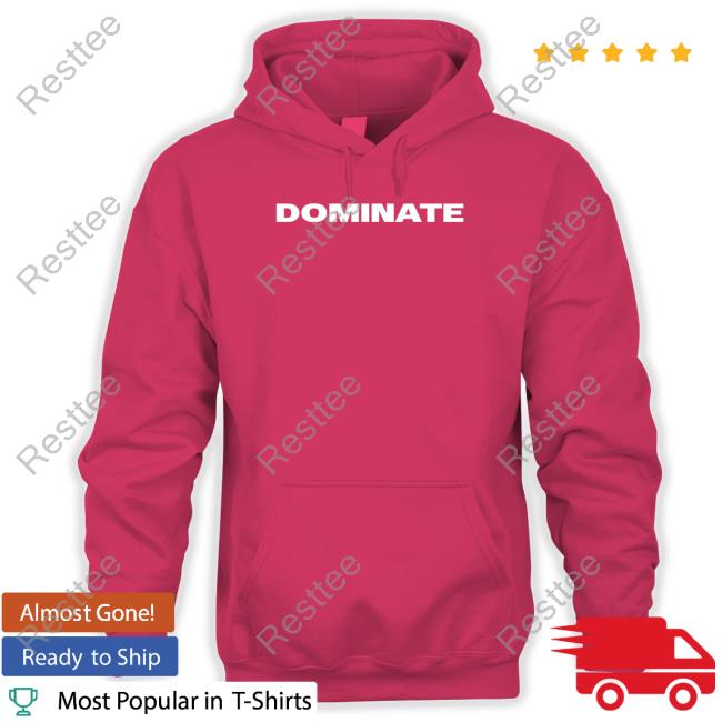Team Dominator Merch Dominate Shirt Dominate T Shirt
