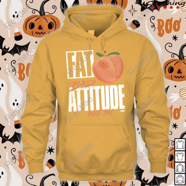 Fat Bad Attitude Anna Day Shirt Fat Bad Attitude Anna Day Shirt
