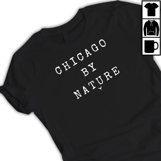 Official Chicago By Nature Shirt