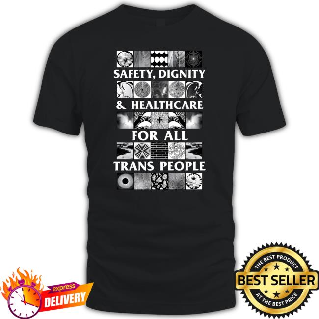 Official Safety Dignity & Healthcare For All Trans People T-Shirt