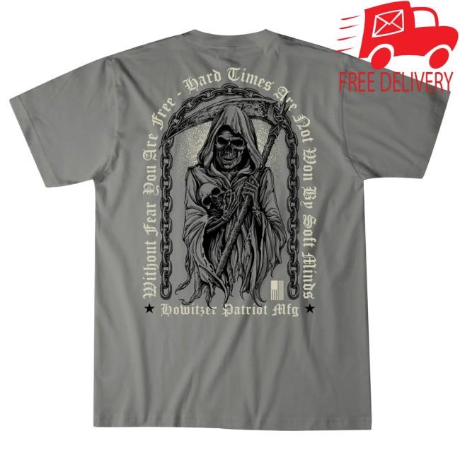 Official Howitzer Clothing Without Fear Shirt 2024