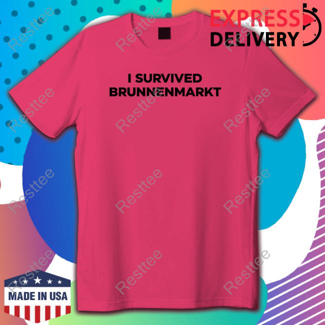 I Survived Brunnenmarkt T-Shirt
