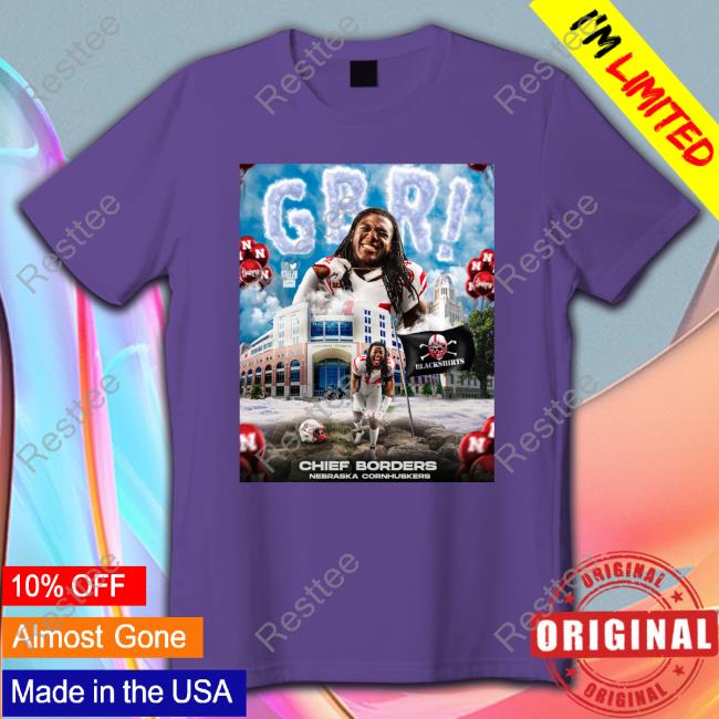 Original Chief Borders Nebraska Cornhuskers T-Shirt Chief Borders Nebraska Cornhuskers Shirts The Chief Borders Merch