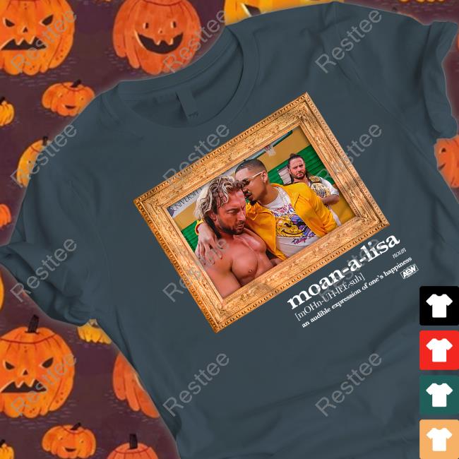 Private Party Moan-A-Lisa An Audible Expression Of One's Happiness Hoodie Aew Shop Private Party Moan-A-Lisa An Audible Expression Of One's Happiness T Shirt