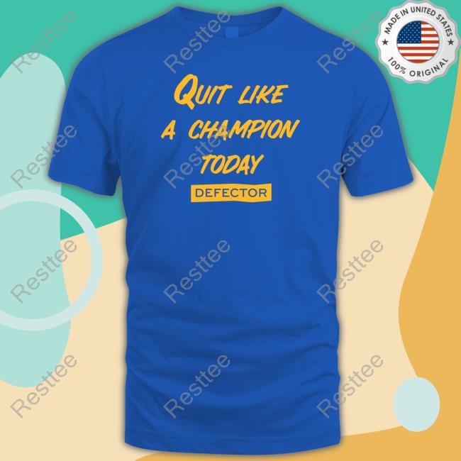 Quit Like A Champion Sweatshirt Official Defector Store Quit Like A Champion Tee