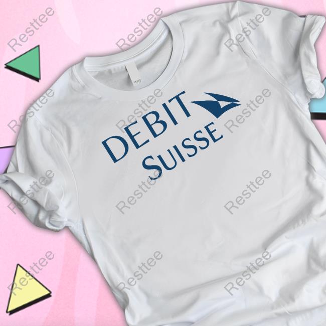 Credit Suisse Debit Suise Tee Wall Street Memes