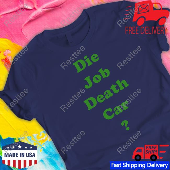 Die Job Death Car Shirt Japanese Die Job Death Car Shirt