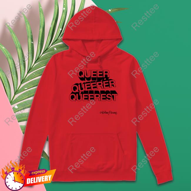 Adrian And Shane Shop Merch Queer Queerer Queerest Tee Shirt Queer Queerer Queerest Tee Shirt