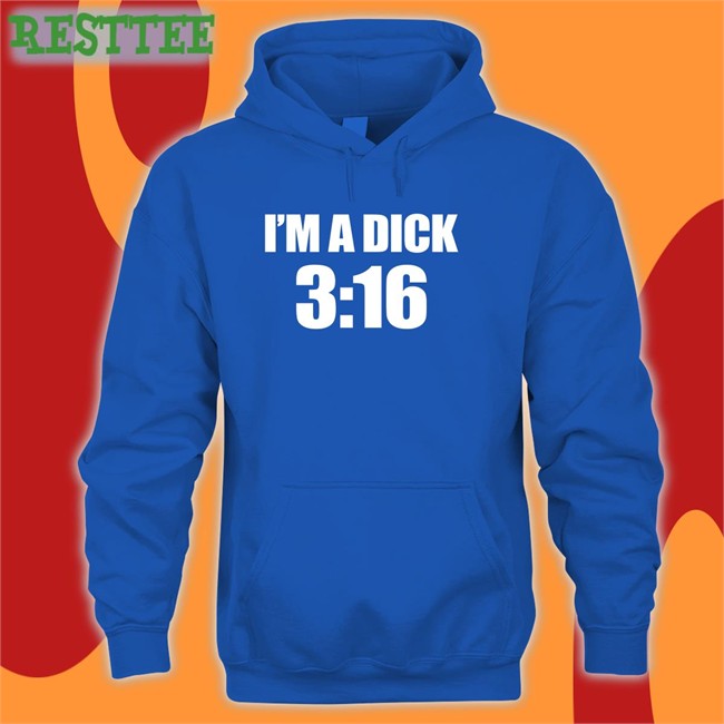 I'm A Dick 3:16 Long Sleeve T Shirt Nathan Hart Breaking911