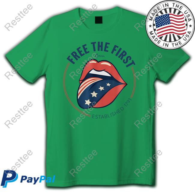 Tpusa Merch Free The First Established 1791 Tee Shirt Heather Mullins