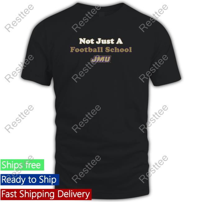 Official Breaking T Merch Jmu: Not Just A Football School Shirt New