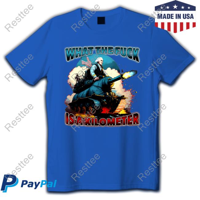 Shit Head Steve WTF Is A Kilometer T-Shirt WTF Is A Kilometer T-Shirt