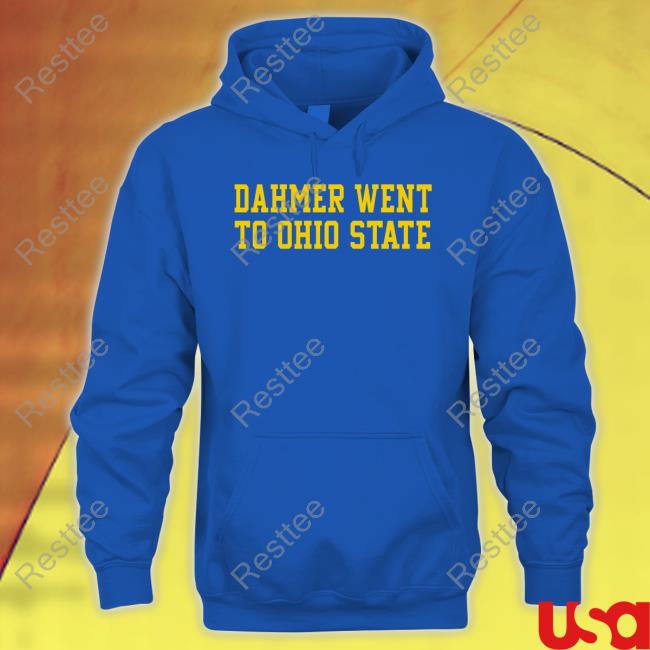 Dahmer Went To Ohio State Tee Dahmer Went To Ohio State Tee Shirt Barstool Sports Michigan Fan