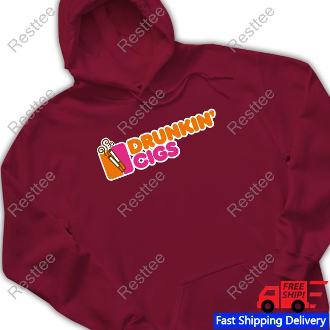 Drunkin' Cigs Tee Drunkin' Cigs Hoodie