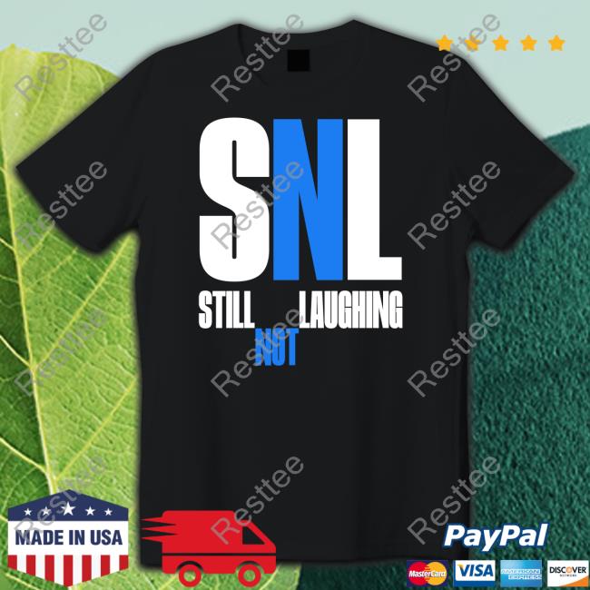 Sleepy Boy Underground Merch Snl Still Not Laughing Hooded Sweatshirt Shirts That Go Hard Snl Still Not Laughing Shirt Shirts That Go Hard Sleepy Boy Underground Merch