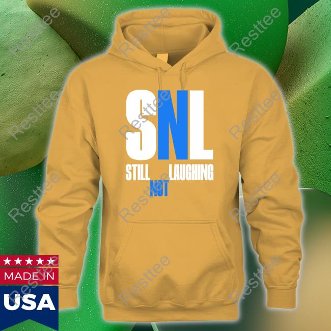 Sleepy Boy Underground Merch Snl Still Not Laughing Hooded Sweatshirt Shirts That Go Hard Shirts That Go Hard Snl Still Not Laughing Hoodie
