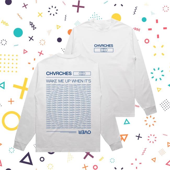 Chvrches Official Merch Store Over White Essential Long Sleeve Shirt Chvrches Clothing Shop Apparel