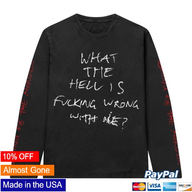Official Horizon Supply Merch What The Hell Is Fucking Wrong With Me Longsleeve