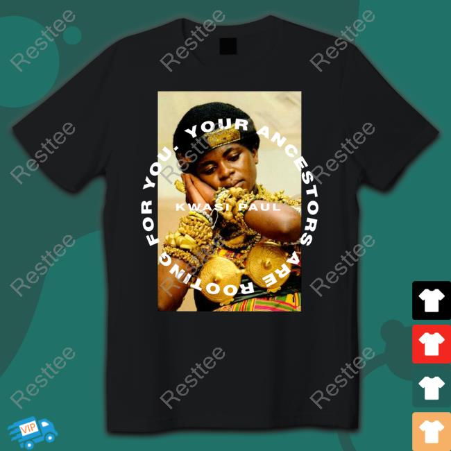 Your Ancestors Are Rooting For You Tee Shirt