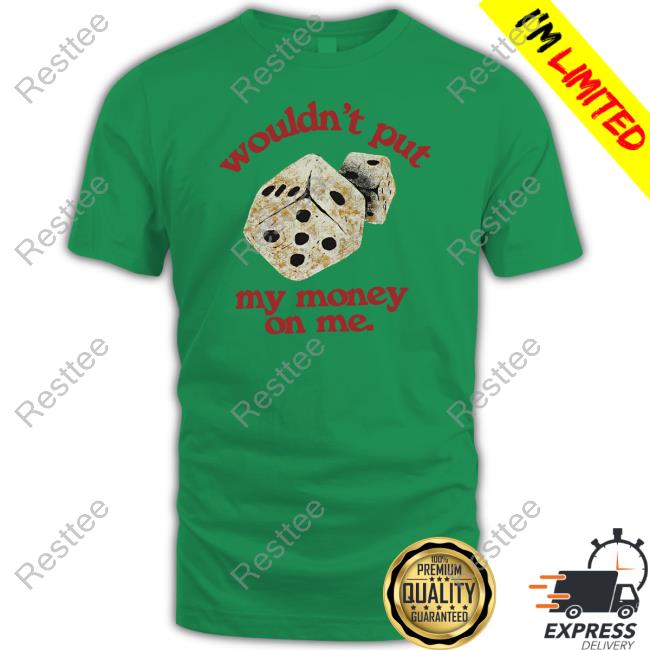 Money On Me Hoodie Wouldn't Put My Momey On Me Hoodie