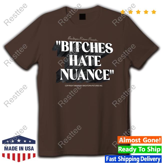 Binchtopia Merch Bitches Hate Nuance Crewneck Sweatshirt Binchtopia Merch Bitches Hate Nuance Crewneck Sweatshirt
