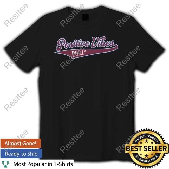 Barstool Sports Positive Vibes Philly Shirt Official Barstool Sports Store Positive Vibes Philly Custom T Shirts
