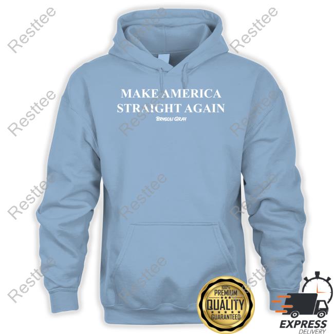 Make America Straight Again Hooded Sweatshirt Make America Straight Again Hooded Sweatshirt