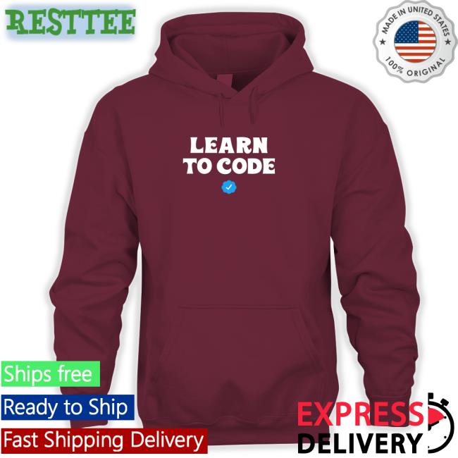 Woke Store Learn To Code Hoodie Libby Emmons Libby Emmons Learn To Code Shirt