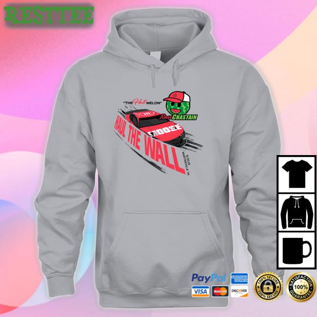 The Hail Melon Haul The Wall Ross Chastain Tee Shirt