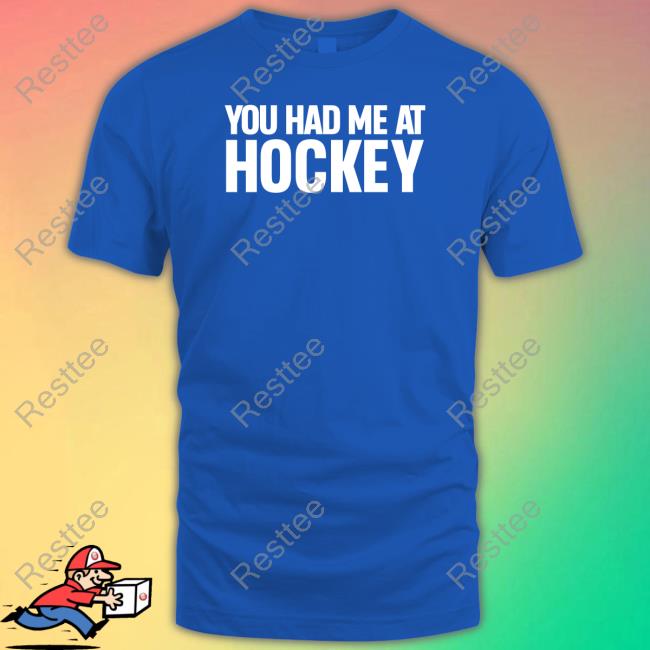 You Had Me At Hockey Long Sleeve Everything Hockey You Had Me At Hockey Shirts