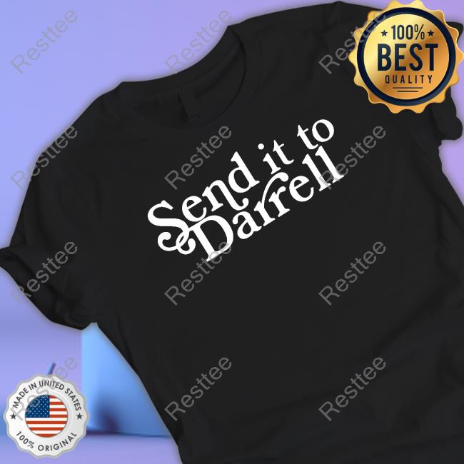 Official Send It To Darrell Black T Shirts