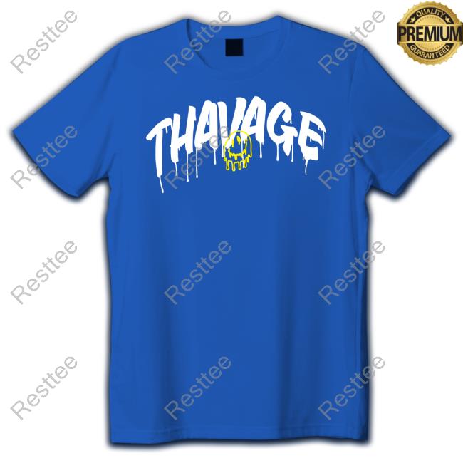 Have A Thavage Day Shirts