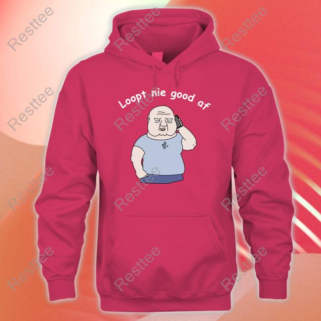 Original Loopt Nie Goed Af Tee Loopt Nie Goed Af Limited Edition Shirts