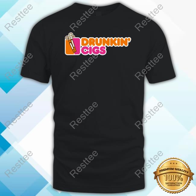 Drunkin' Cigs Tee Official Drunkin' Cigs T-Shirt