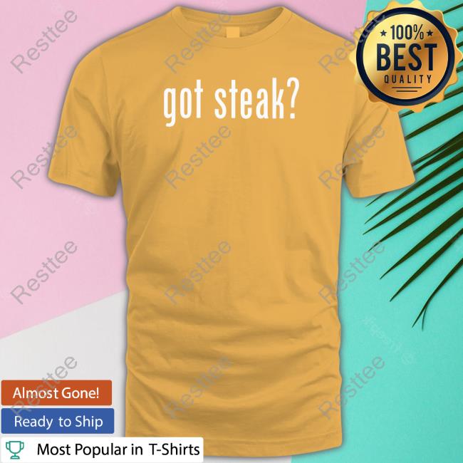 Official Got Steak Shirt Dr Shawn Baker