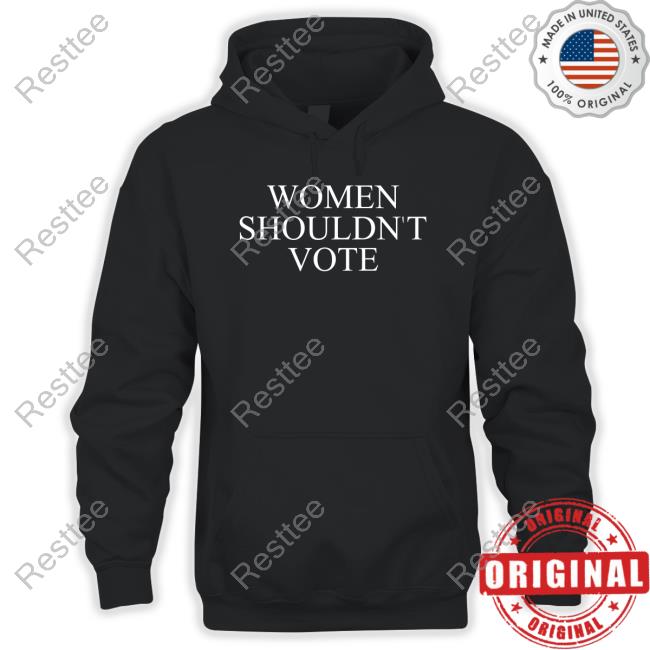 Justpearlythings Women Shouldn't Vote T Shirt