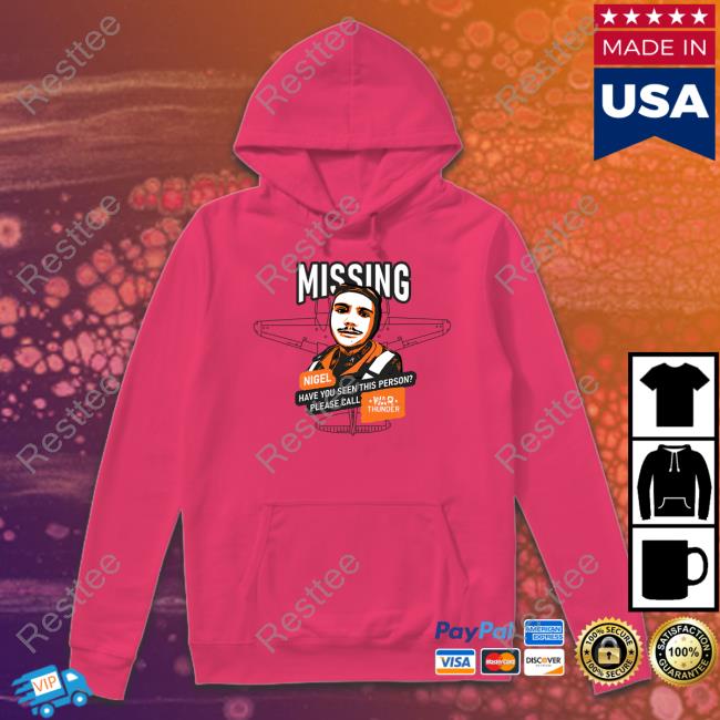 Mising Nigel Have You Seen This Person Please Call Shirt