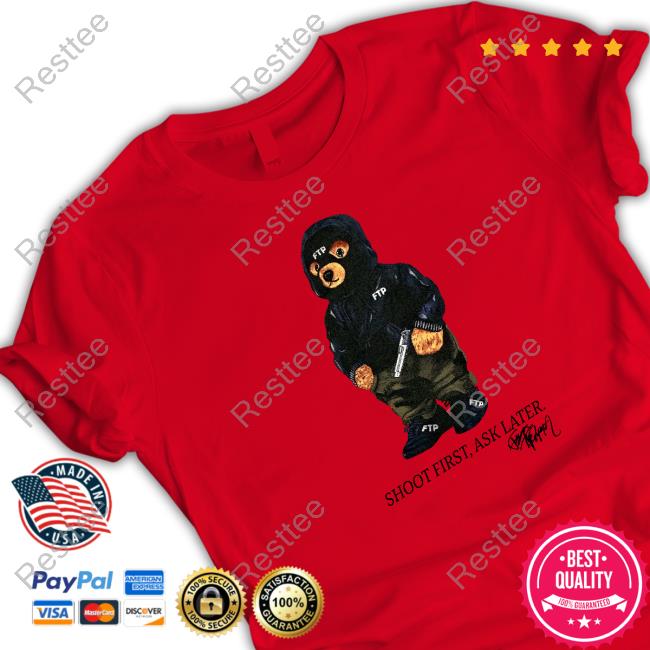 Ftp Shoot First Ask Later T Shirt
