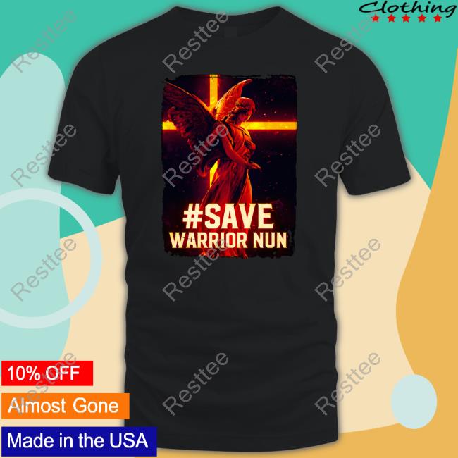 Save Warrior Nun Shirt