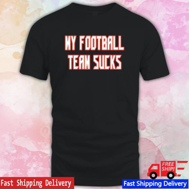 Official Tampa Bay Buccaneers My Football Team Sucks Hoodie