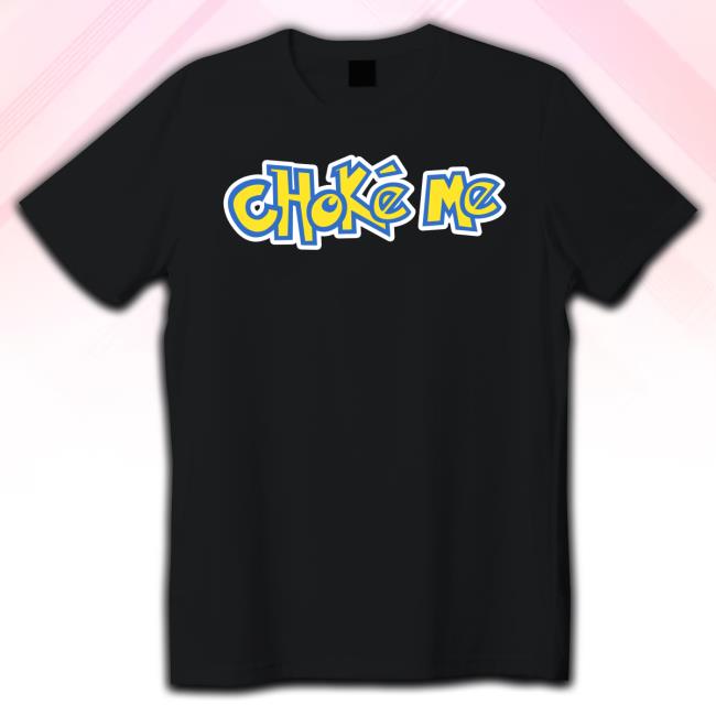 Pokemon Choke Me Tee