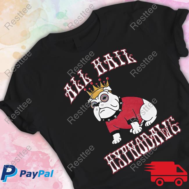 All Hail Hypnodawg Shirt