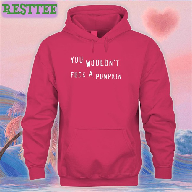 Black Egg Irl Bot You Wouldn't Fuck A Pumpkin T Shirt You Wouldn't Fuck A Pumpkin T Shirt Egg Irl Bot