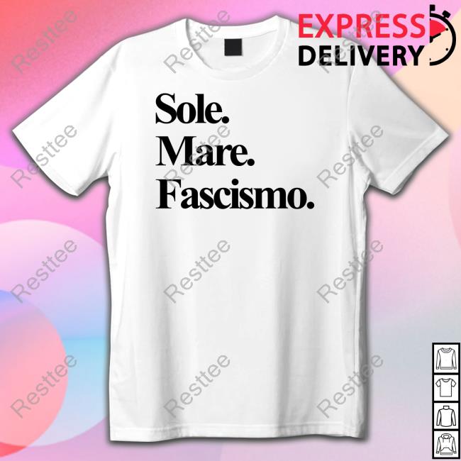 Sole Mare Fascismo Shirt