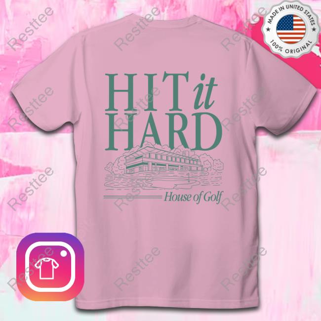 Official Barstool Sports Merch Hit It Hard House Of Golf Tee Barstool Sports Merch Hit It Hard House Of Golf Shirt