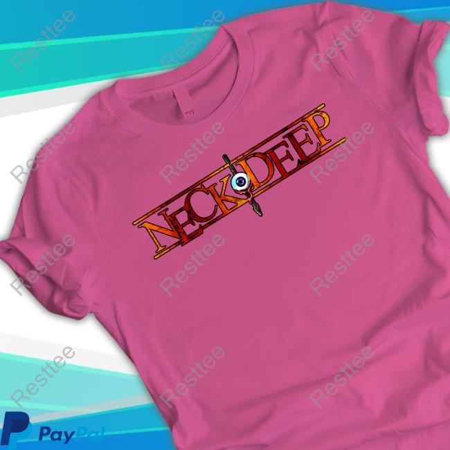 Neck Deep Eyeball Tee Shirt Official Neck Deep Eyeball T Shirts