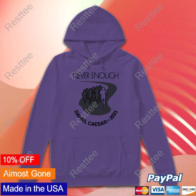 Never Enough Daniel Caesar 2023 Sweatshirt Never Enough Daniel Caesar 2023 Hoodie