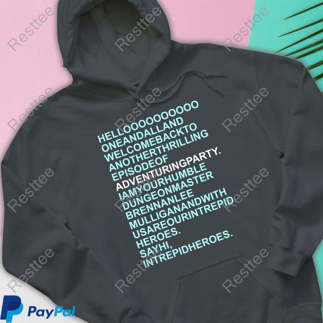 Hello Oneandalland Welcomebackto AnotherThrilling Episodeof Adventuringparty Shirt Hello Oneandalland Welcomebackto AnotherThrilling Episodeof Adventuringparty T-Shirt
