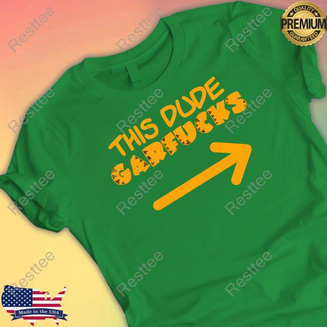 This Dude Garfucks T Shirt