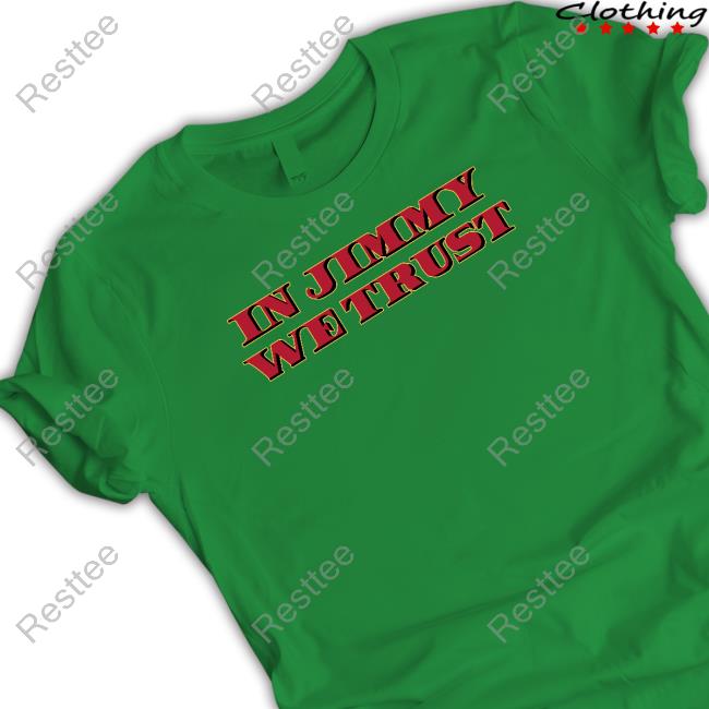 In Jimmy We Trust T Shirt